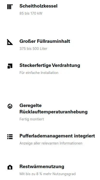 Scheitholzkessel von Viessmann mit einer Wärmeleistung von 85 bis 170 kW. Funktionen: großer Füllraum, steckerfertige Verdrahtung, integriertes Pufferlademanagement und Restwärmenutzung.