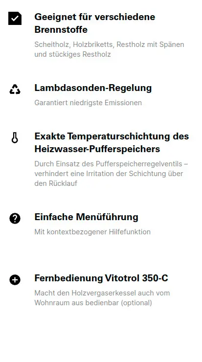 Anlageinformationen zu einem Viessmann Scheitholzkessel. Geeignet für verschiedene Brennstoffe, mit Lambdasondenregelung, exakter Temperaturregelung und Fernbedienung Vitotrol 350-C.
