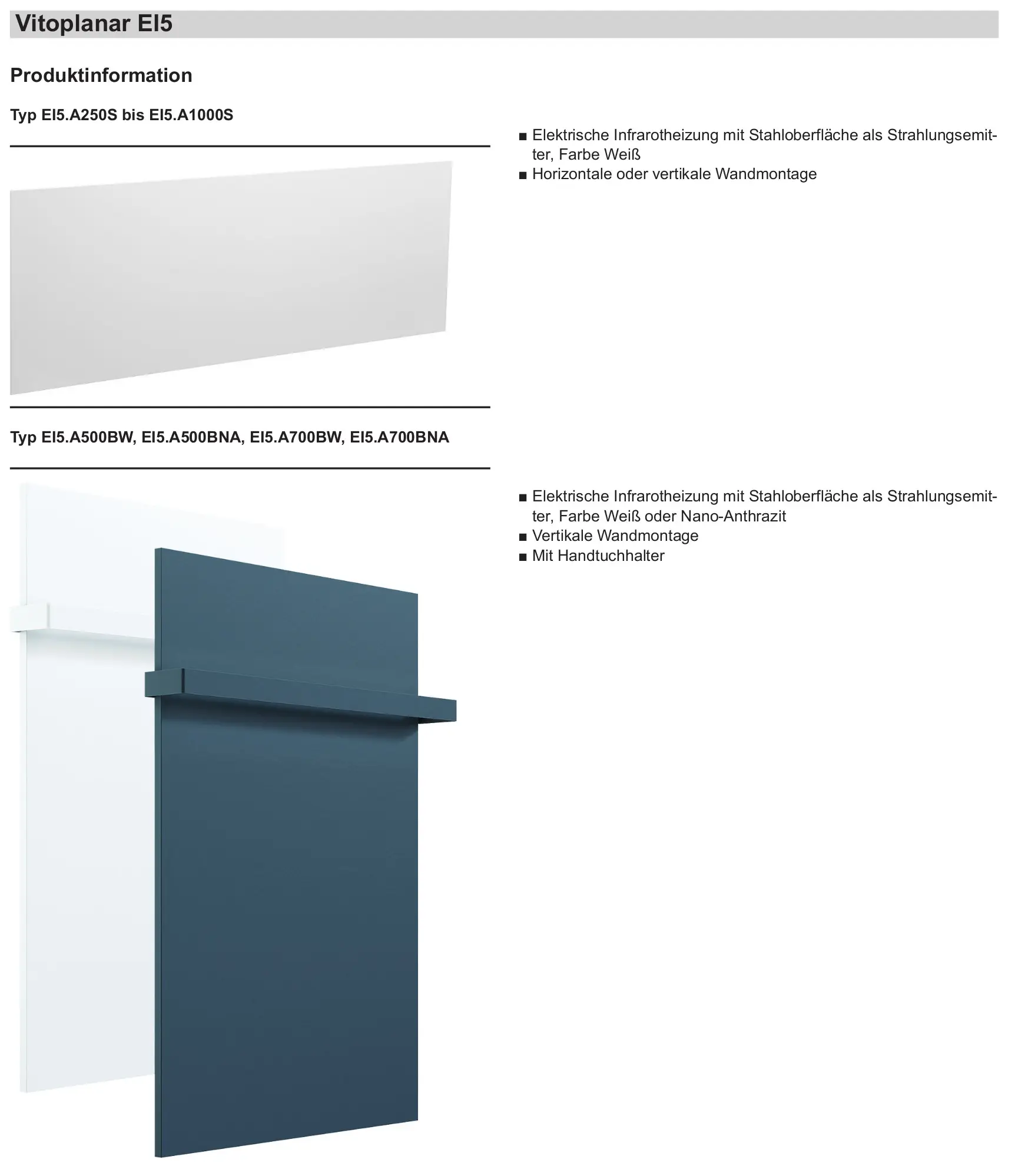 Produktbild von zwei Viessmann Vitoplanar EI5 Heizkörpern. Der obere ist ein weißer EI5.A250S bis EI5.A1000S, der untere ein blauer EI5.A500BW, EI5.A500BNA, EI5.A700BW, EI5.A700BNA mit Handtuchhalter.